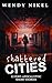 Shattered Cities: 12 Post-Apocalyptic Short Stories (Wendy Nikel Short Story Collections)
