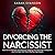 Divorcing The Narcissist by Sarah Evanson