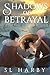 Shadows of Betrayal (Well o...