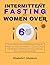 Intermittent Fasting for Wo...