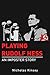Playing Rudolf Hess: An Imposter Story