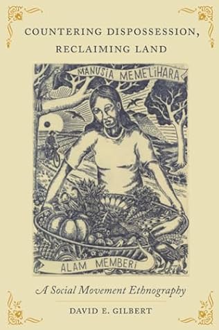 Countering Dispossession, Reclaiming Land: A Social Movement Ethnography
