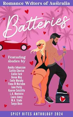 Spicy Bites - Batteries: 2024 Romance Writers of Australia Short Story Anthology (Spicy Bites Anthologies)