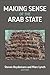 Making Sense of the Arab State by Steven Heydemann