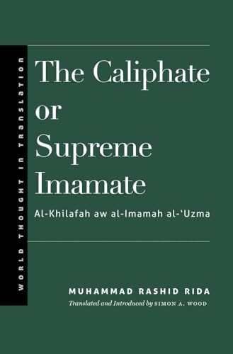 The Caliphate or Supreme Imamate (World Thought in Translation)
