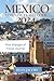 Mexico Travel Guide 2024: u...