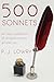 500 Sonnets by P. J. Lowry