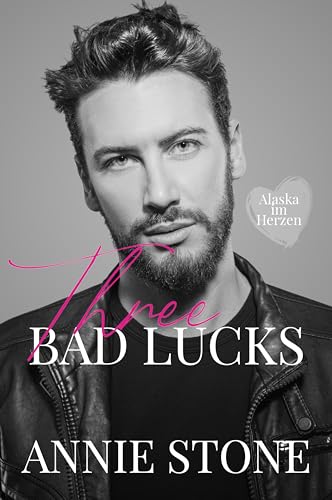 Three bad lucks (Alaska im Herzen #3)
