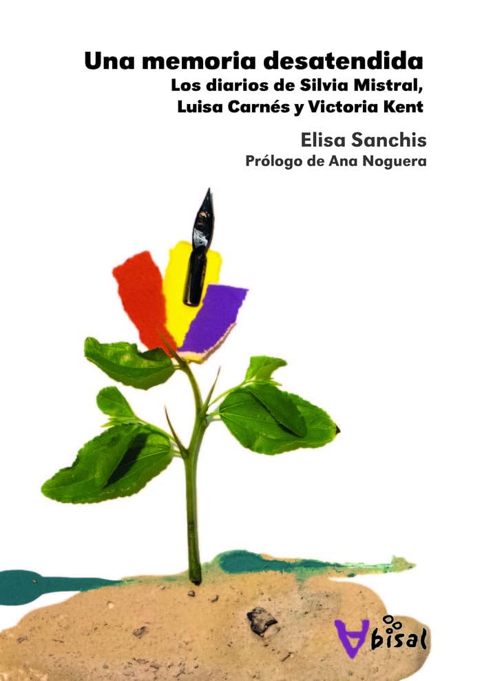 Una memoria desatendida: Los diarios de Silvia Mistral, Luisa Carnés y Victoria Kent (Paperback)