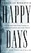 Happy Days: The Guided Path from Trauma to Profound Freedom and Inner Peace
