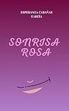 Sonrisa rosa by ESPERANZA CABAÑAS GARCÍA