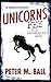 Unicorns, Fey, and a Hardboiled Dame by Peter M.  Ball