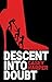 Descent into Doubt: A Psychological Crime Thriller