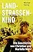 Landstrassenkind: Die Gesch...