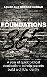 Foundations 365: A year of quick biblical declarations to help parents build a child's identity
