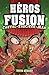 Héros Fusion - Hors Série -...