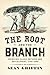 The Root and the Branch by Sean Griffin