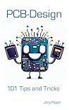 PCB-Design: 101 Tips and Tricks PCB-Design: 101 Tips and Tricks