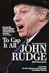 To Cap it All: The Autobiography of John Rudge