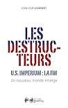 Les destructeurs: US imperium : la fin - Un nouveau monde émerge (French Edition)