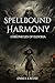 Spellbound Harmony: Chronic...