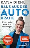 Raus aus der AUTOkratie – rein in die Mobilität von morgen!: Raus aus der AUTOkratie – rein in die Mobilität von morgen!: