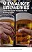 Milwaukee Breweries  by Clayton Halling