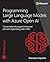 Programming Large Language Models with Azure Open AI: Conversational programming and prompt engineering with LLMs (Developer Reference)