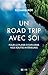 UN ROAD TRIP AVEC SOI. POUR LE PLAISIR D'EXPLORER NOS ROUTES by Roy Richard