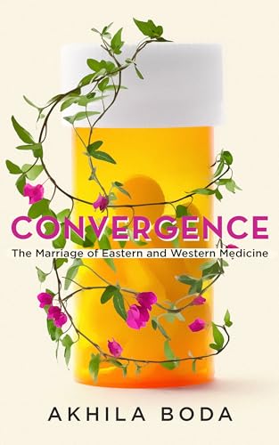 Convergence: The Marriage of Eastern and Western Medicine (Kindle Edition)
