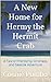 A New Home for Hermy the He...