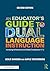 An Educator's Guide to Dual Language Instruction: Increasing Achievement and Global Competence, K–12