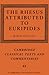 The Rhesus Attributed to Euripides (Cambridge Classical Texts and Commentaries, Series Number 63)