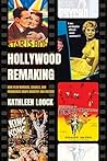 Hollywood Remaking by Kathleen Loock