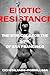 Erotic Resistance: The Struggle for the Soul of San Francisco