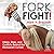 Fork Fight!: Whisks, Risks,...