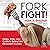 Fork Fight! by Mark H Brezinski