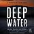 Deep Water: Murder, Scandal...