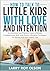 How To Talk To Little Kids with Love and Intention by Larry Olson