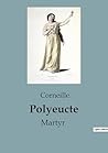Polyeucte: Un drame de foi et de sacrifice dans l'Arménie antique (French Edition)