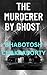 The Murderer by Ghost, one ...