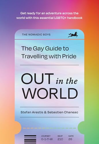 Out in the World: The inspiring LGBTQ+ international travel guide for global explorers filled with Pride (Kindle Edition)
