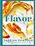 Flavor: Over 100 fabulously flavorful recipes with a Middle-Eastern twist