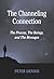 The Channeling Connection: ...