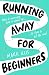 Running Away for Beginners