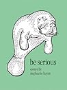 Be Serious: Essay...