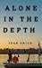 Alone in the Depth by Juan Smith