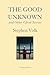 The Good Unknown: And Other Ghost Stories