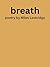 breath: poetry by miles loc...