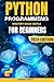 Python Mastery Made Simple for Beginners by ROBERT MAT